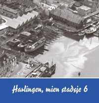 Harlingen Mien Stadsje - deel 6