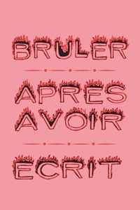 Bruler Apres Avoir Ecrit