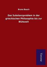 Das Substanzproblem in der griechischen Philosophie bis zur Blutezeit