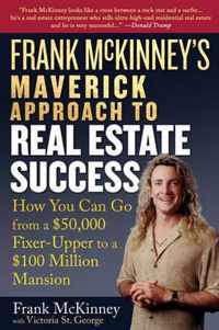 Frank McKinney's Maverick Approach to Real Estate Success