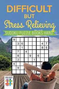 Difficult but Stress Relieving Sudoku Puzzle Books Hard