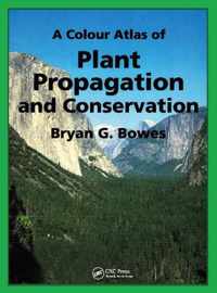 A Colour Atlas of Plant Propagation and Conservation