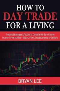 How to Day Trade for a Living