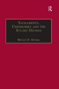 Sacraments, Ceremonies and the Stuart Divines