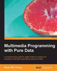 Multimedia Programming with Pure Data