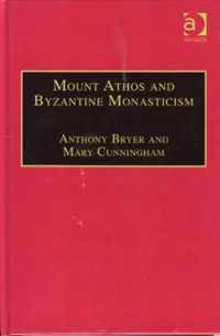 Mount Athos and Byzantine Monasticism