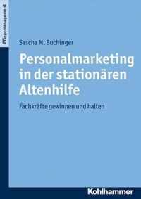 Personalmarketing in Der Stationaren Altenhilfe