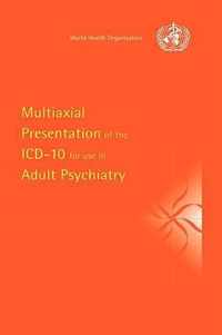 Multiaxial Presentation of the ICD-10 for Use in Adult Psychiatry