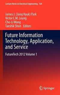 Future Information Technology, Application, and Service