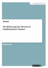 Die Bedeutung des Nirvana im buddhistischen Glauben