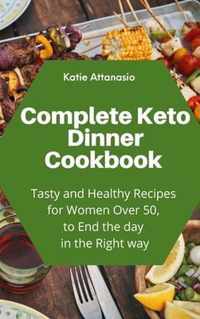 Complete Keto Dinner Cookbook