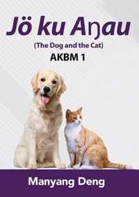 The Dog and the Cat (Joe ku Aau) is the first book of AKBM kids' books