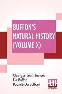 Buffon's Natural History (Volume X)