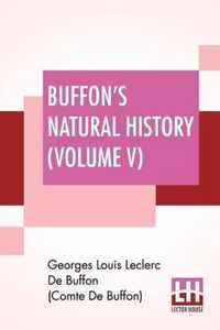 Buffon's Natural History (Volume V)