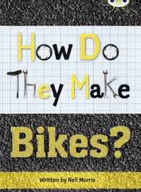 Bug Club Independent Non Fiction Year 4 Grey A How Do They Make ... Bikes