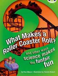 Bug Club NF Red (KS2) A/5C What Makes a Rollercoaster Roll?