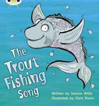 Bug Club Phonics Set 21 The Trout Fishing Song