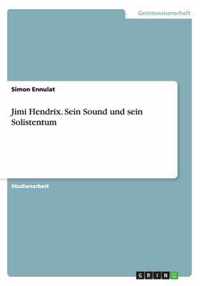 Jimi Hendrix. Sein Sound und sein Solistentum