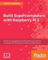 Build Supercomputers with Raspberry Pi 3