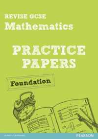 Revise GCSE Mathematics Practice Papers Foundation