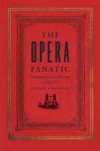 The Opera Fanatic - Ethnography of an Obsession