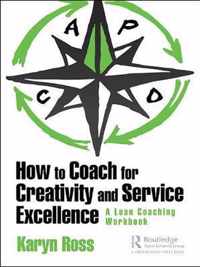 How to Coach for Creativity and Service Excellence