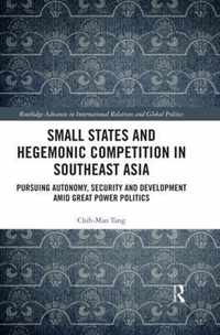 Small States and Hegemonic Competition in Southeast Asia