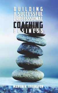 Building a Successful Professional Coaching Business