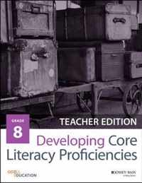 Developing Core Literacy Proficiencies, Grade 8