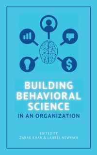 Building Behavioral Science in an Organization