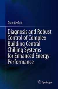 Diagnosis and Robust Control of Complex Building Central Chilling Systems for En