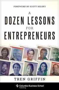 A Dozen Lessons for Entrepreneurs