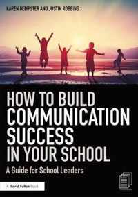 How to Build Communication Success in Your School