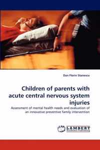 Children of parents with acute central nervous system injuries