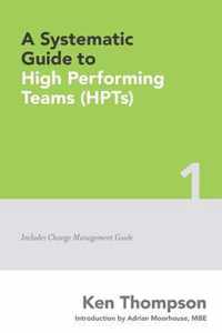 A Systematic Guide to High Performing Teams (Hpts)