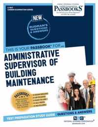 Administrative Supervisor of Building Maintenance (C-3617): Passbooks Study Guide