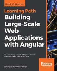 Building  Large-Scale Web Applications with Angular