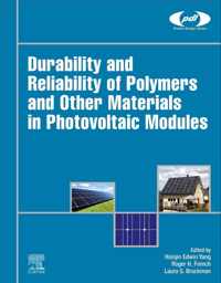 Durability and Reliability of Polymers and Other Materials in Photovoltaic Modules