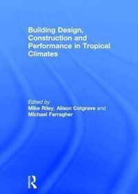 Building Design, Construction and Performance in Tropical Climates