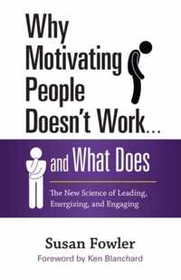 Why Motivating People Doesn't Work . . . and What Does