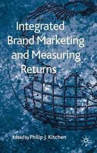 Integrated Brand Marketing And Measuring Returns