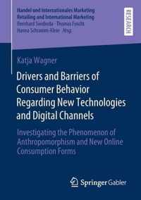 Drivers and Barriers of Consumer Behavior Regarding New Technologies and Digital Channels