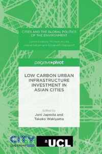 Low Carbon Urban Infrastructure Investment in Asian Cities