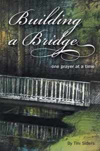 Building a Bridge One Prayer at a Time