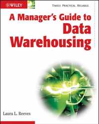 A Manager's Guide to Data Warehousing