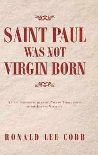 Saint Paul Was Not Virgin Born