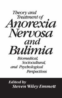 Theory and Treatment of Anorexia Nervosa and Bulimia