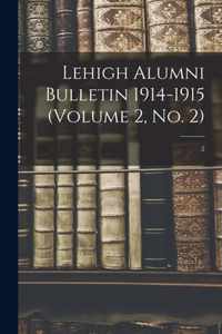 Lehigh Alumni Bulletin 1914-1915 (volume 2, No. 2); 2