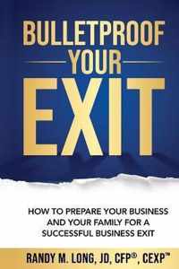 Bulletproof Your Exit