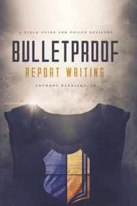 Bulletproof Report Writing